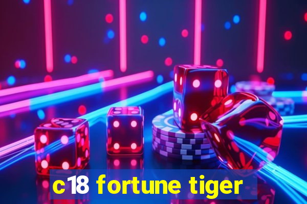 c18 fortune tiger